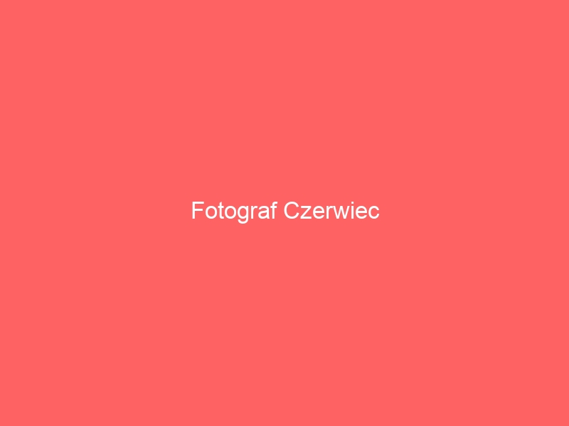 Fotograf Czerwiec